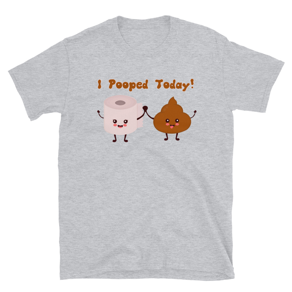 TP & Poo Pooped Today! Unisex T-Shirt ð© I Pooped Today! ð© Funny T 